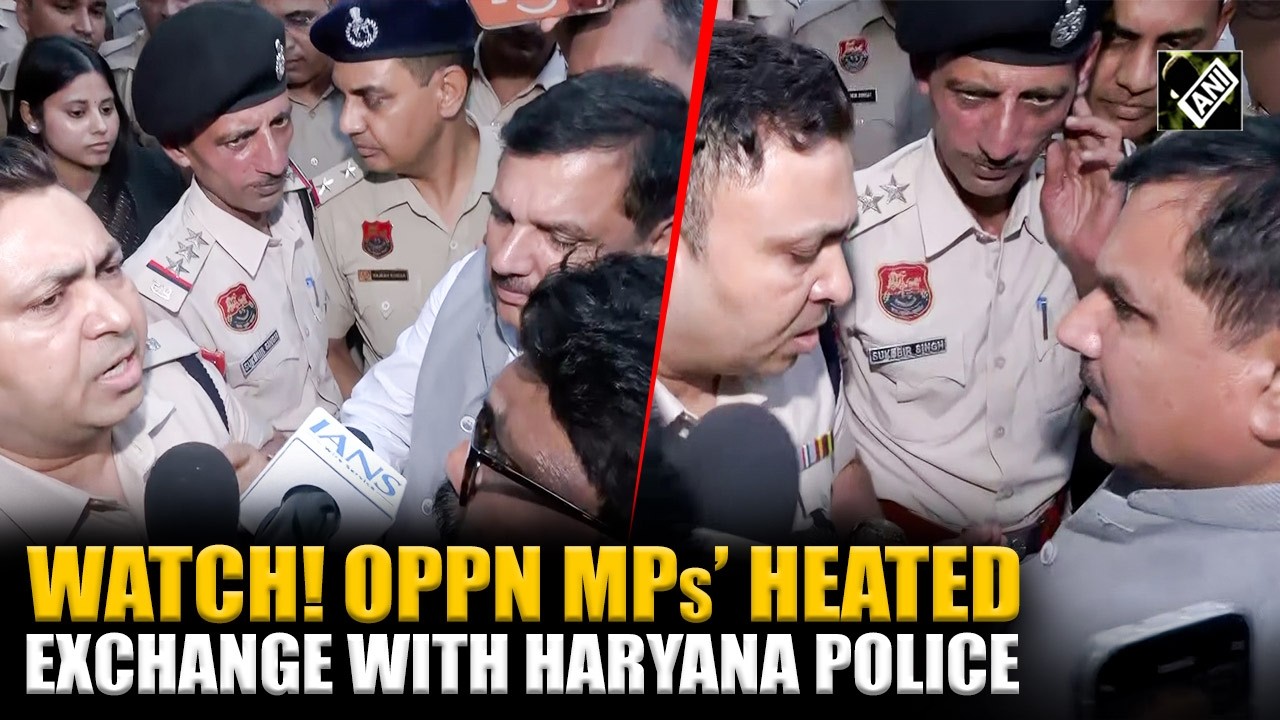 Heated exchange b/w Haryana Police & opposition MPs as delegation stopped from meeting Sonam