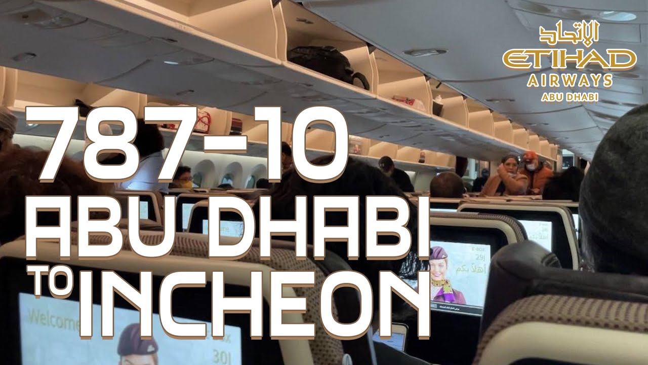 ETIHAD AIRWAYS  B787-10  🇦🇪 ABU DHABI - 🇰🇷 INCHEON ECONOMY [ FLIGHT REPORT]