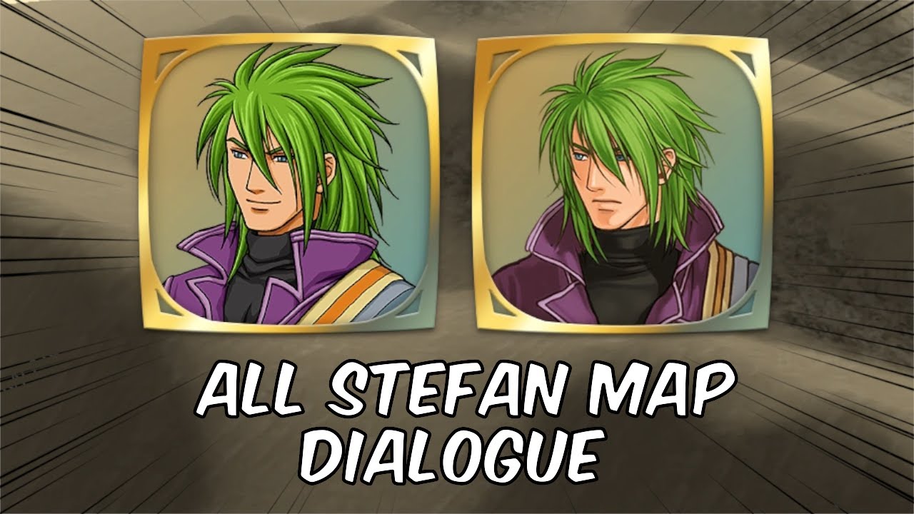 All Stefan Map Dialogue (Fire Emblem: Path of Radiance / Fire Emblem: Radiant Dawn)