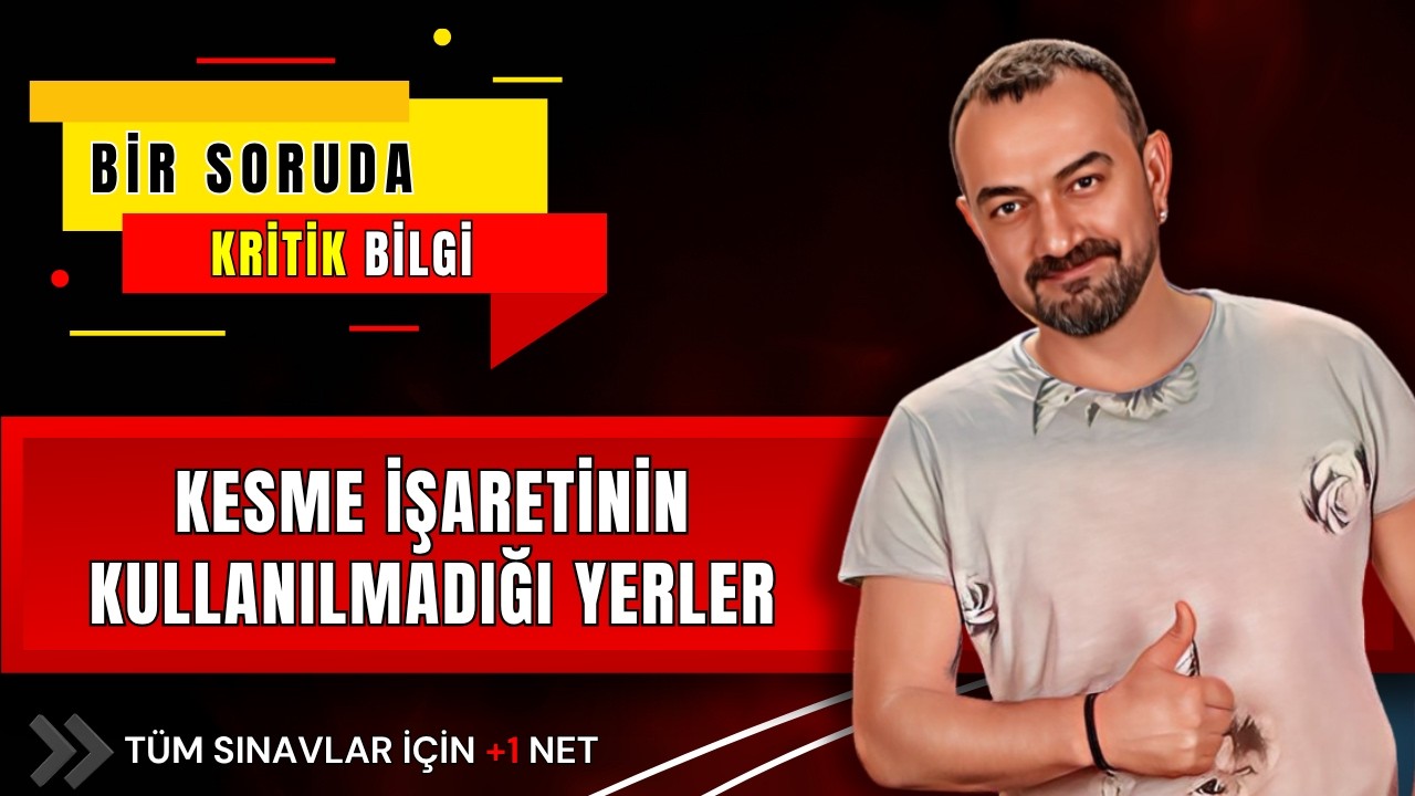 📌 Kesme İşaretinin Kullanılmadığı Yerler | Kritik Kurallar Tek Soruda!!!