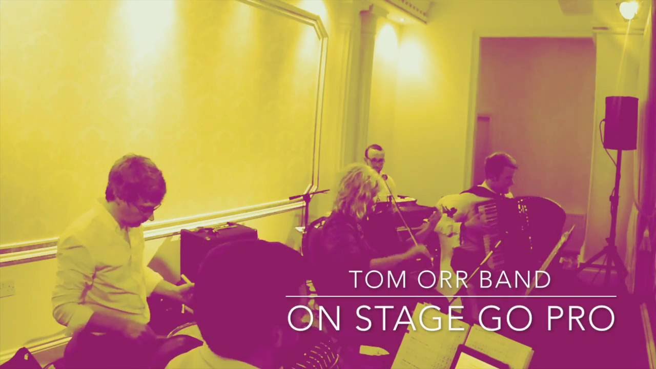 Tom Orr Band   On Stage GO PRO   Strip the Willow