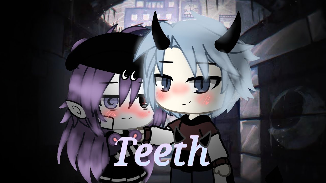 `` Teeth `` [Gacha life music video]
