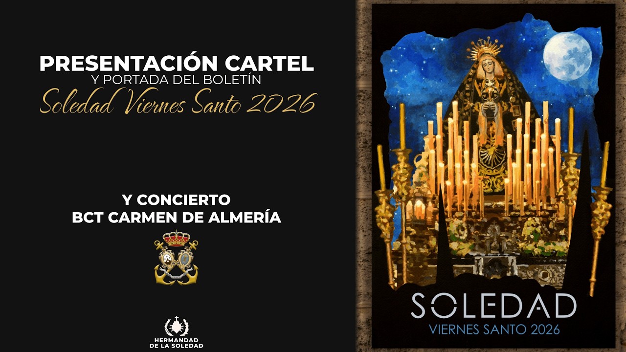 Presentación Cartel 'Soledad Viernes Santo 2026' y Concierto BCT Ntra. Sra. del Carmen de Almería