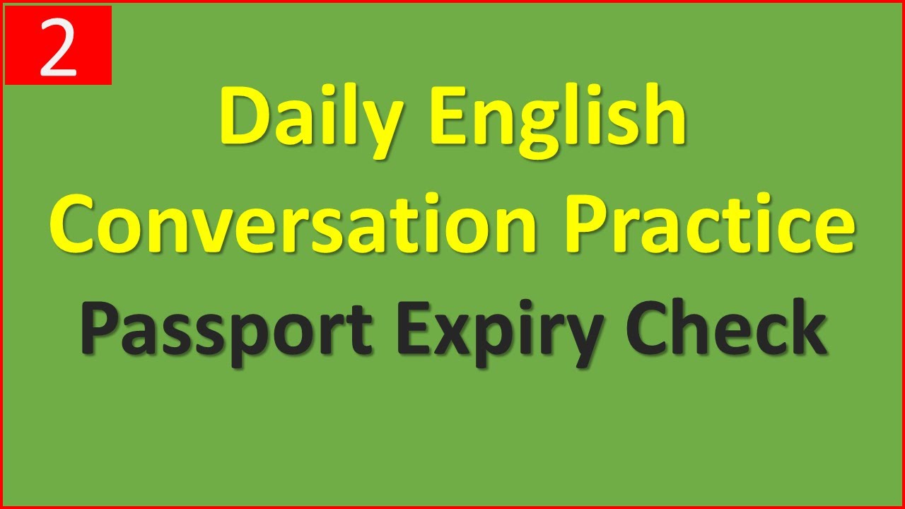 Learn English Conversation:  An expiring passport  That Could Cancel Your Trip!