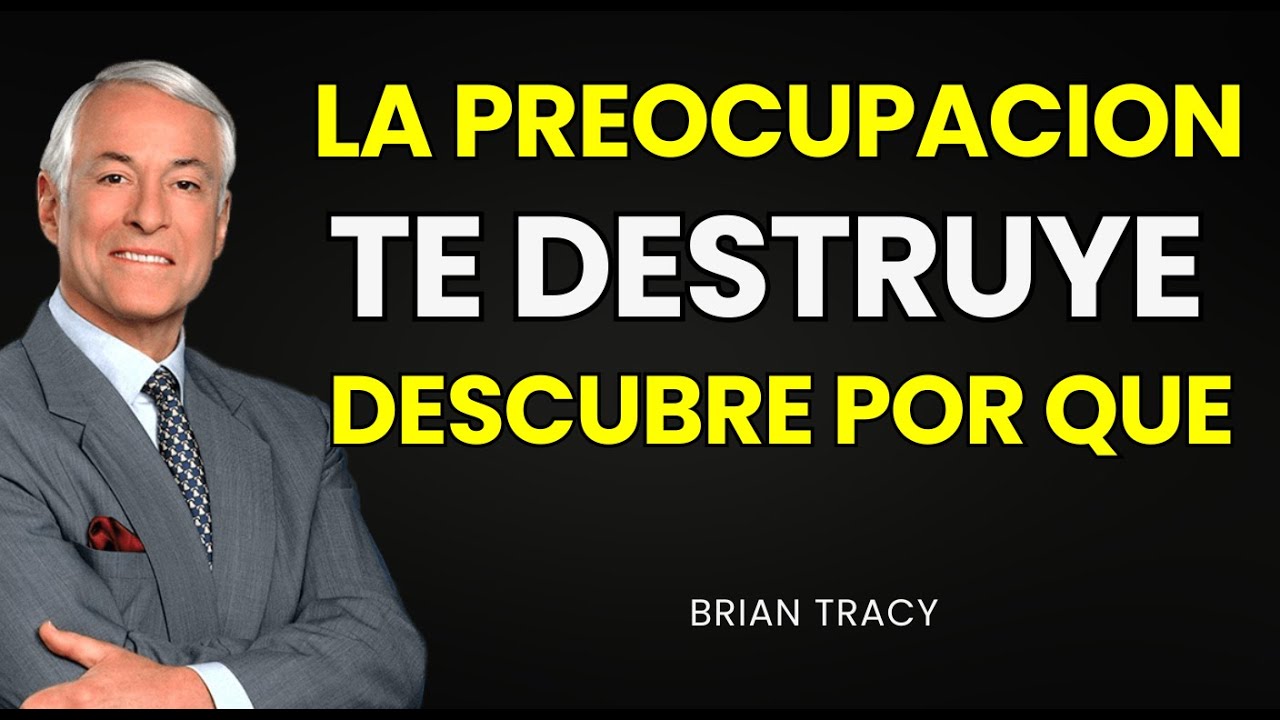 ¿Por qué te preocupas tanto si casi nada pasa? (Deja la ansiedad hoy) | Brain Tracy