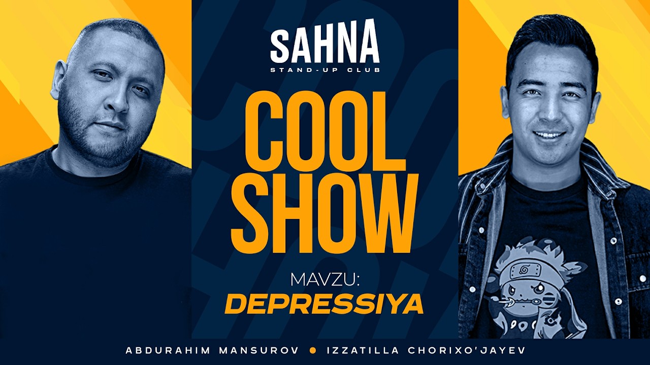 MAVZU: Depressiya “CoolShow” improvizatsion dastur. Abdurahim Mansurov va Izzatilla Chorixo'jayev