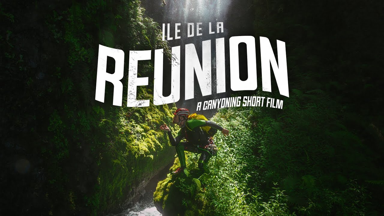 LA R&Eacute;UNION - A Canyoning Short Film
