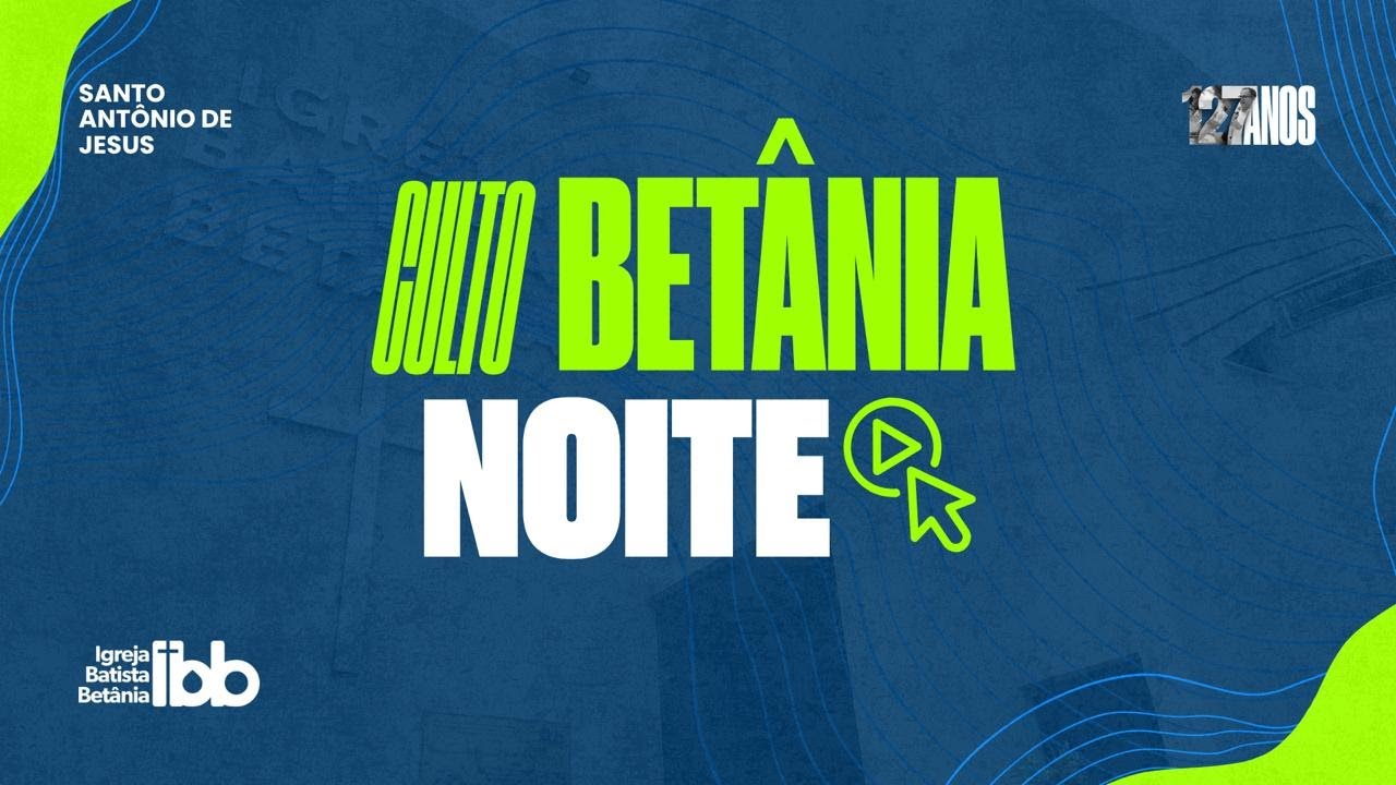 Culto Betânia | 08/03/2026 (Noite)