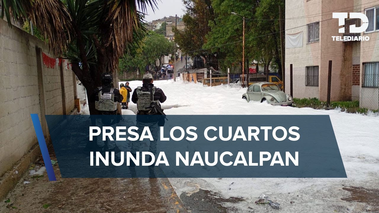 Presa Los Cuartos en Naucalpan se DESBORDA; deja calles inundadas