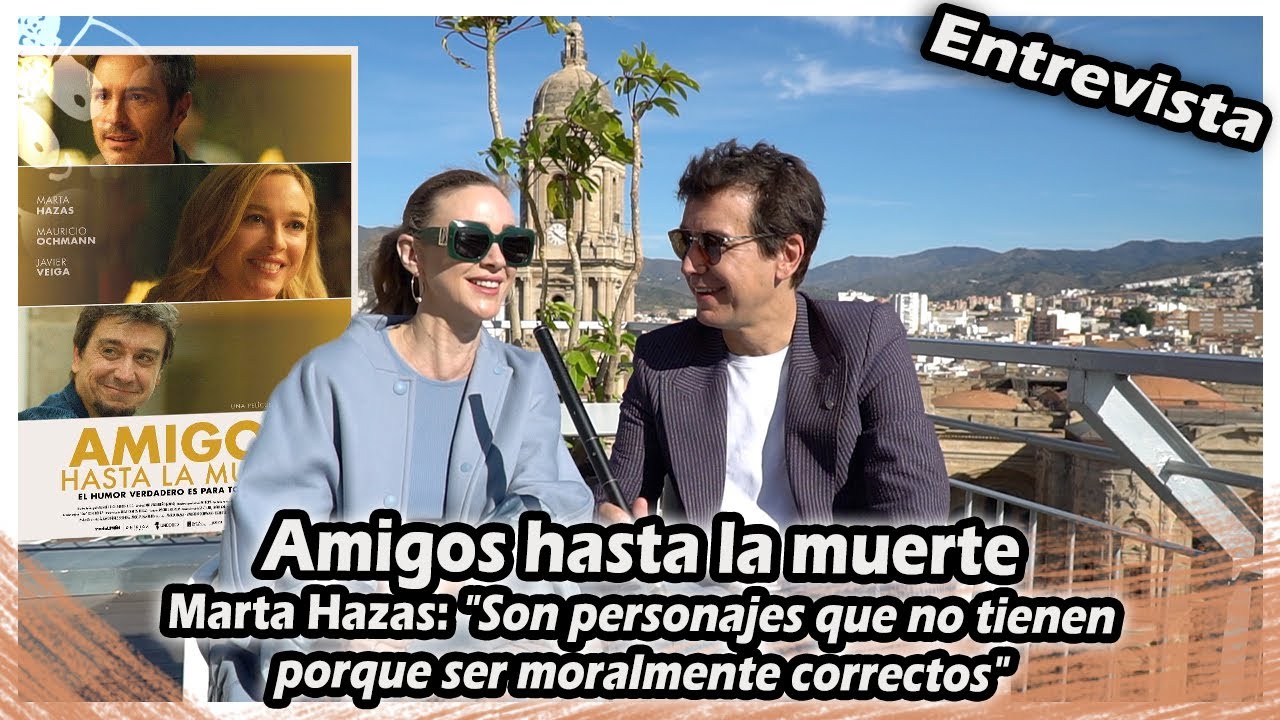 Amigos hasta la muerte | Marta Hazas: 