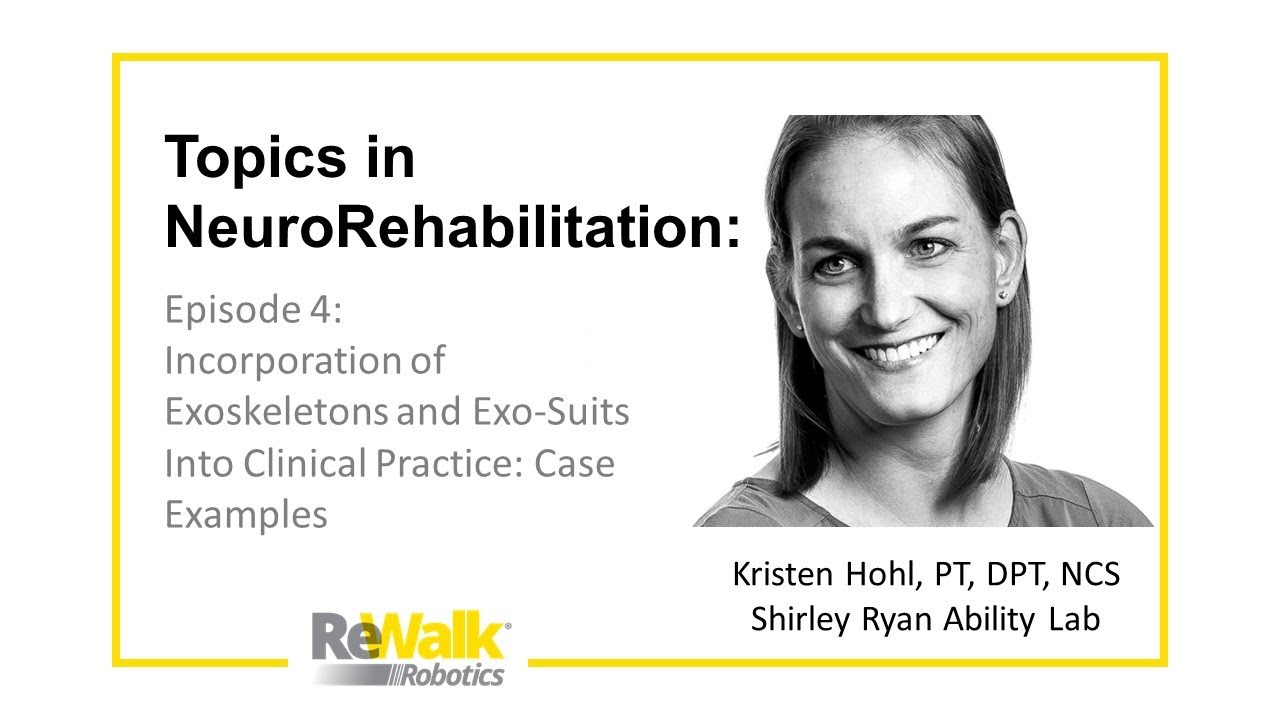 Topics in Neuro Rehab Ep 04: Case Studies of Exo-Suits and Exoskeletons in Clinical Practice