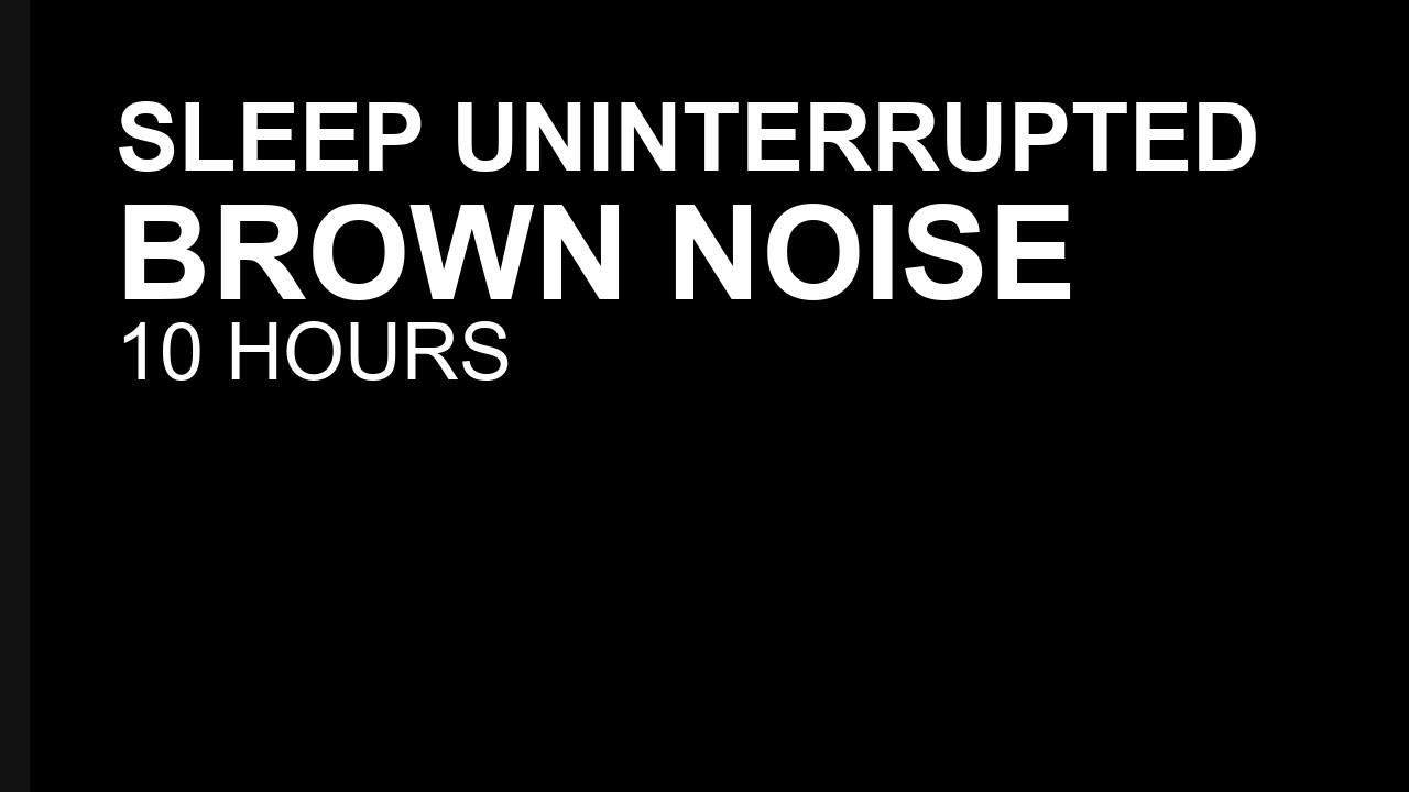 Continuous BROWN Noise for 10 Hours | Sleep & Focus