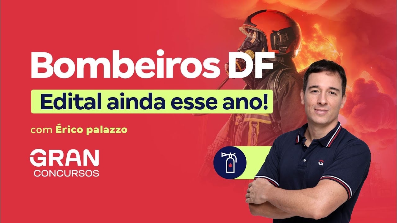 Concurso Bombeiros DF - Edital ainda esse ano!