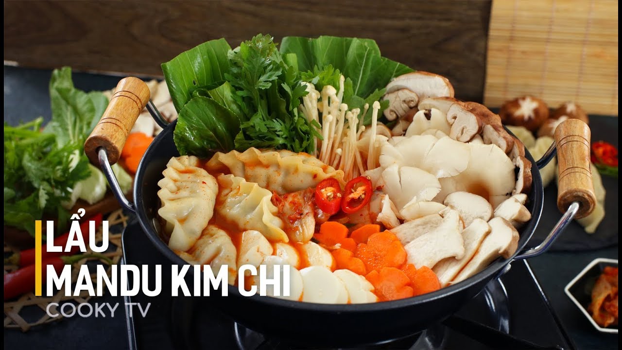 #CookyVN - C&aacute;ch L&agrave;m Lẩu Mandu Kim Chi chuẩn vị H&agrave;n Quốc tại nh&agrave; - Cooky TV