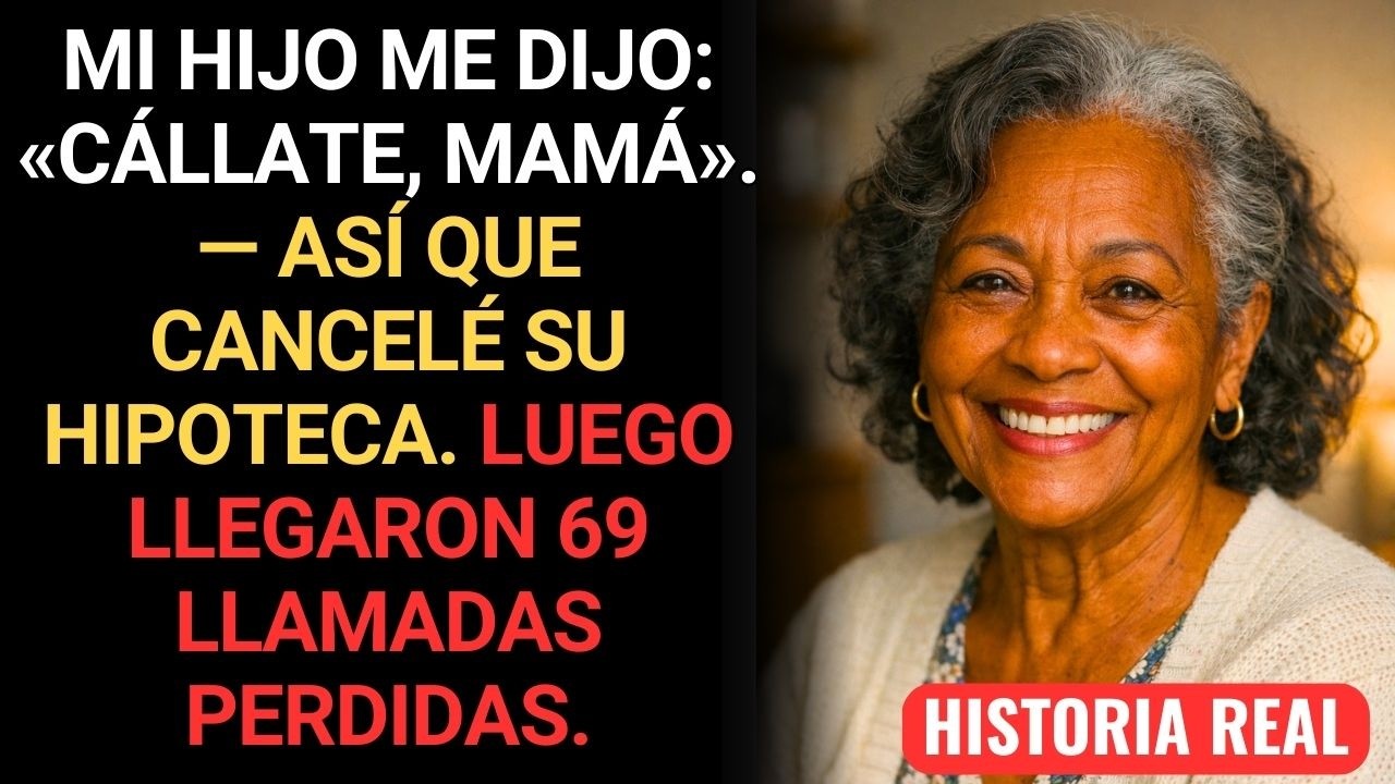 Mi hijo me dijo: «Cállate, mamá». — Así que cancelé su hipoteca. Luego llegaron 69 llamadas perdidas