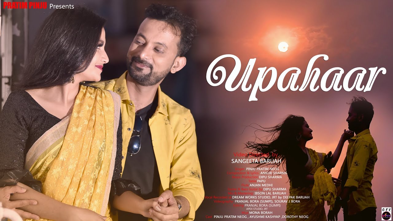 Pinju Pratim Neog | FT. Ayushmi | Upahaar | Latest Assamese Song | Ankur & Dipu | lbson Lal Baruah