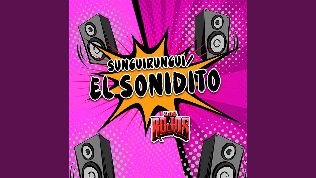 Sunguirungui / El Sonidito