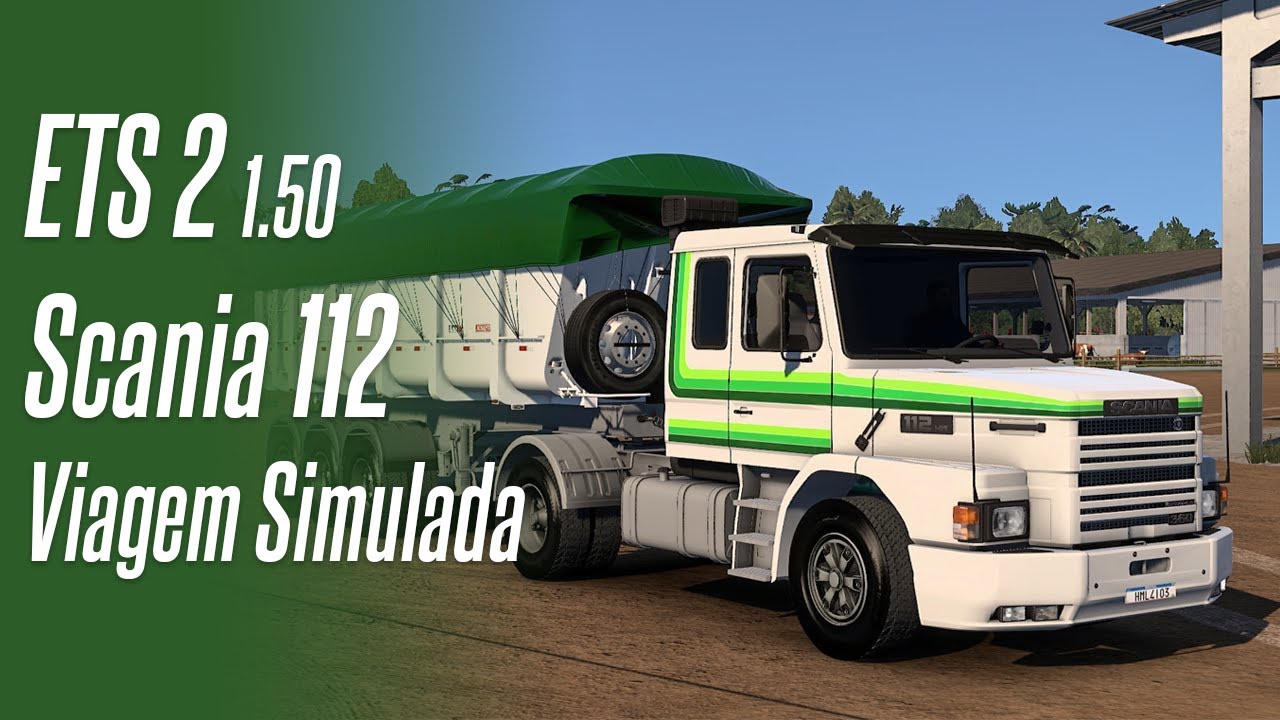 ETS 2 1.50 - CADA VEZ MAIS REALISTA! | SCANIA 112 SAINDO DA FAZENDA | VIAGEM SIMULADA