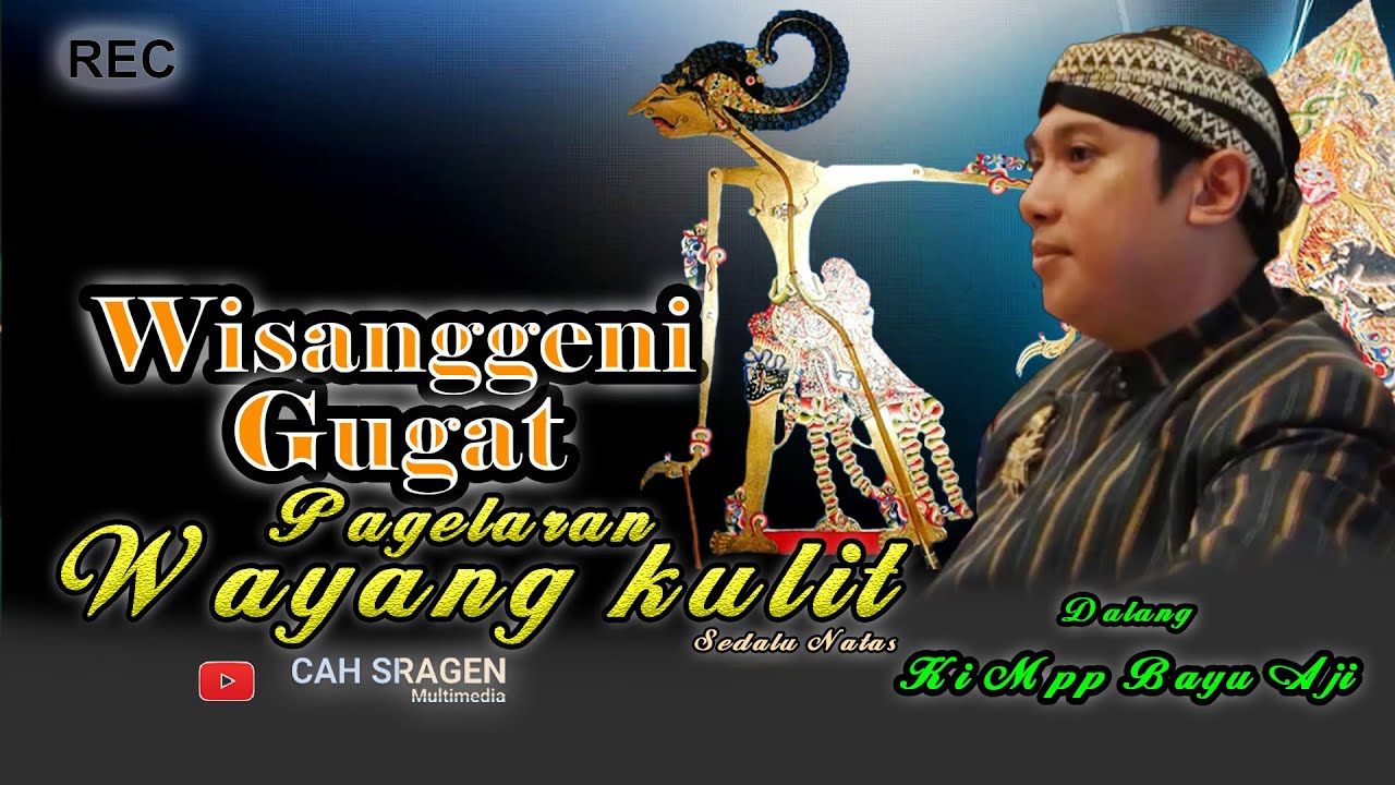 GELAR WAYANG KULIT KI BAYU AJI LAKON WISANGGENI GUGAT