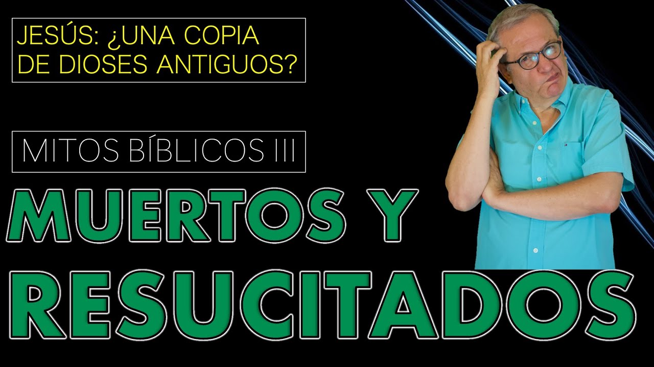 F. E. 300 MITOS BÍBLICOS III: JESÚS SOLO ES UNA COPIA DE DIOSES ANTERIORES. MUERTE Y RESURRECCIÓN.