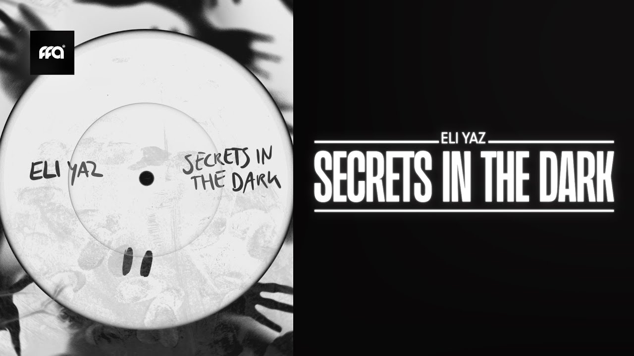ELI YAZ - Secrets In The Dark | Official Audio [Free For All]
