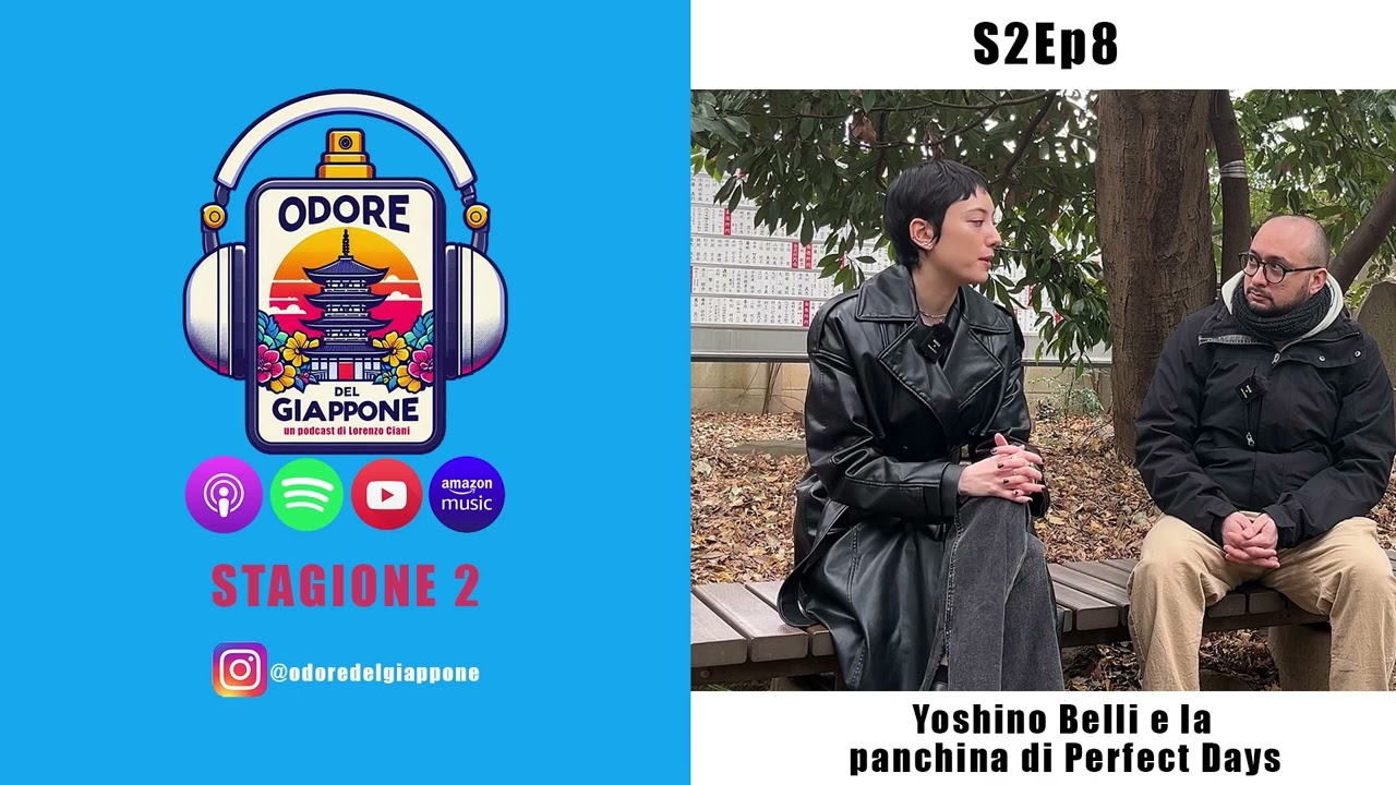 Odore del Giappone S2Ep8 @YoshinoBelli e la panchina di Perfect Days #podcast #giappone #tokyo