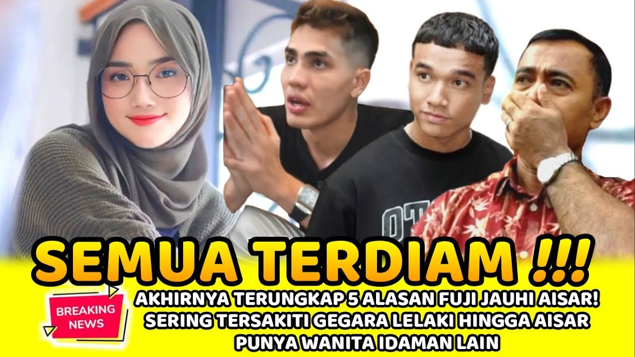 SEMUA TERDIAM!5 ALASAN FUJI JAUHI AISAR!SERING TERSAKITI GEGARA LAKI2 HINGGA AISAR PUNYA WANITA LAIN