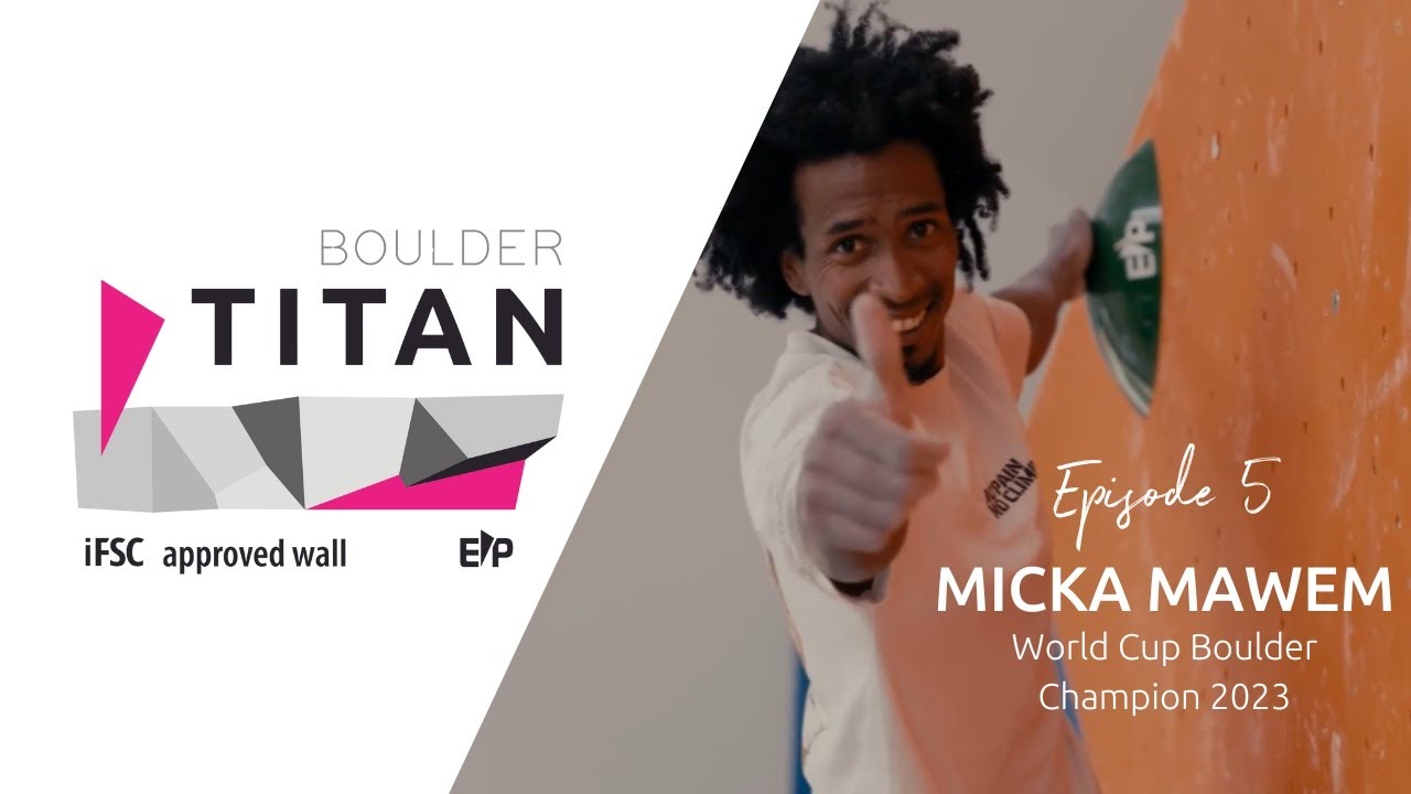 Episode 5 Micka Mawem World Cup Boulder Champion 2023