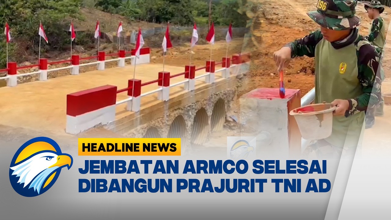 [HEADLINE NEWS, 14/03] Prajurit Yonif-TP 896/SP Rampungkan Jembatan Armco