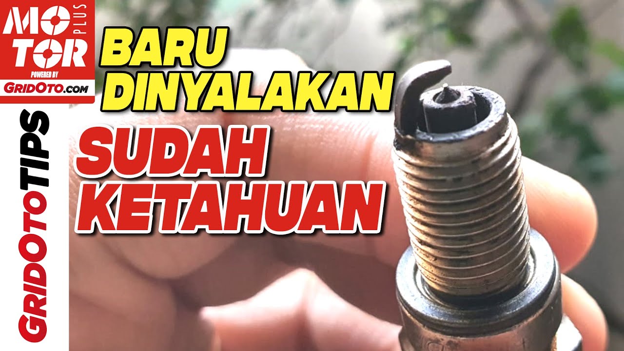 Ciri Busi Motor Rusak Dan Minta Diganti | Gridoto Tips