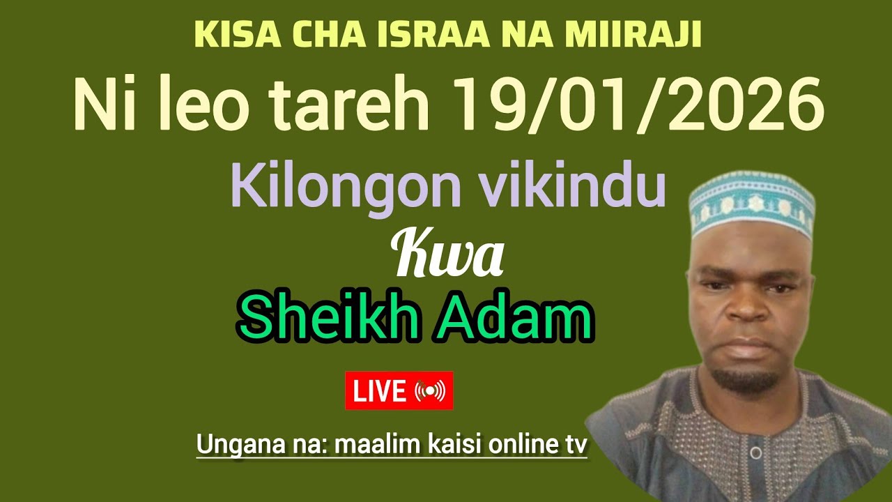 KISA CHA ISRAA NA MIIRAJI KWA SHEIKH ADAM CHAACHA ATHAR KUBWA SANA