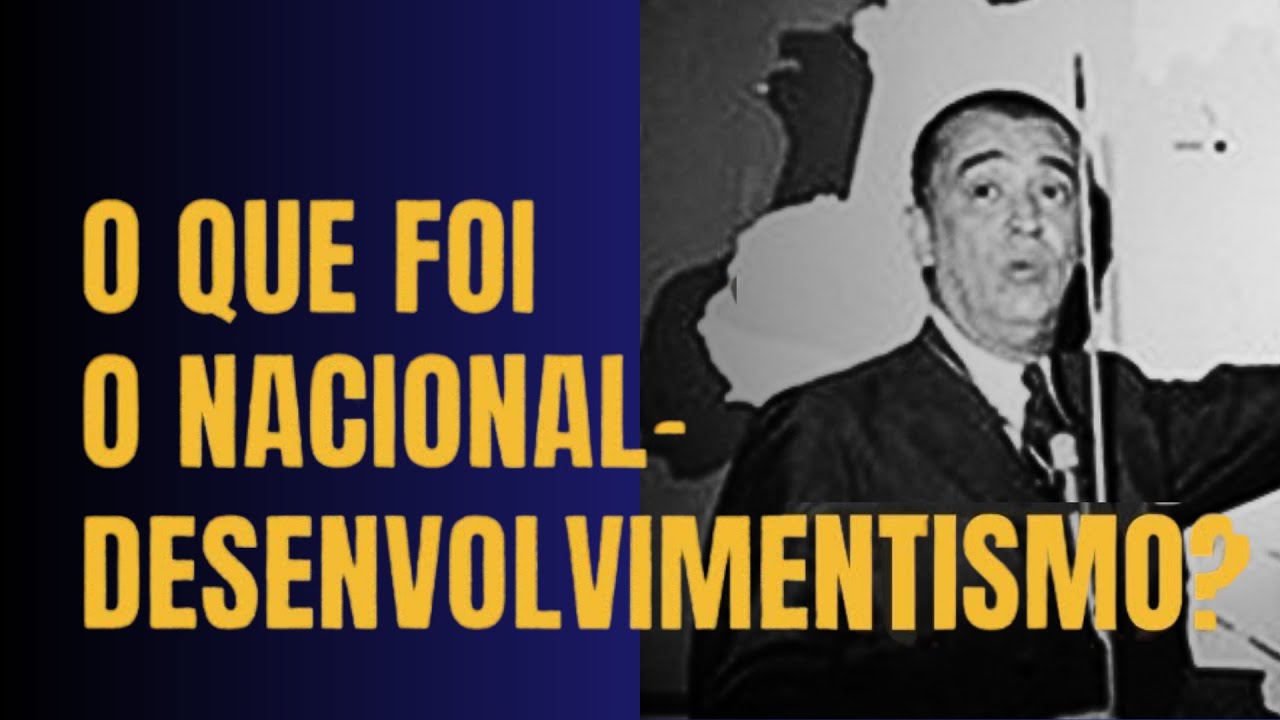 O QUE FOI O NACIONAL-DESENVOLVIMENTISMO? - ANÁLISE DE BRENO ALTMAN