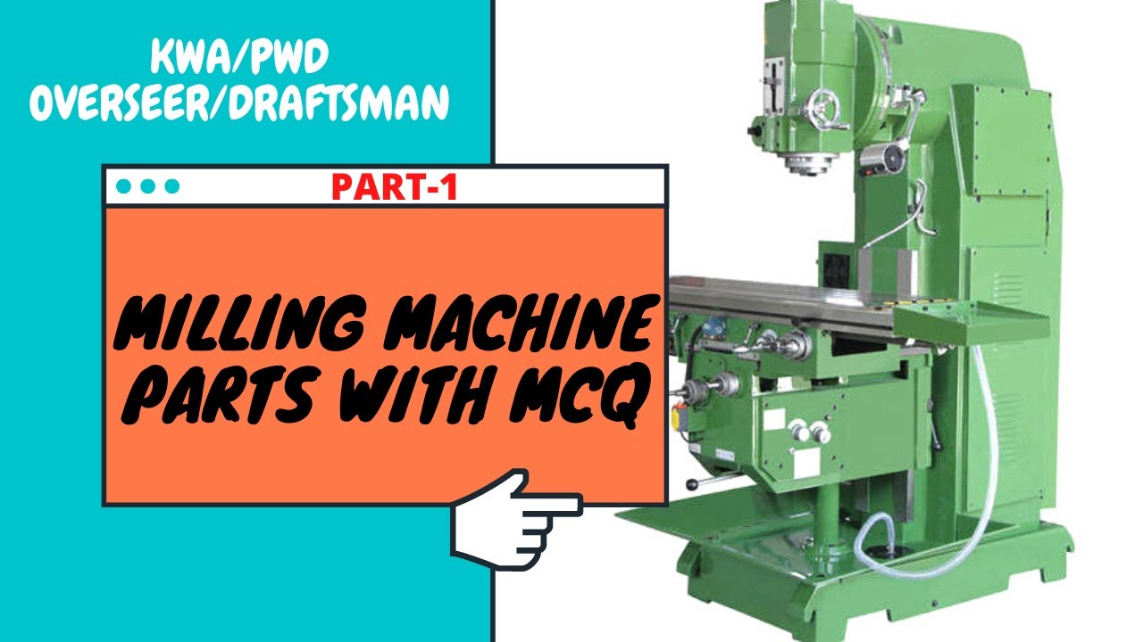 KWA  - PWD - OVERSEER GRADE III...MACHINE TOOLS- MILLING M/C| PARTS 1 | FUNCTIONS | MCQs | DREAMJOBS