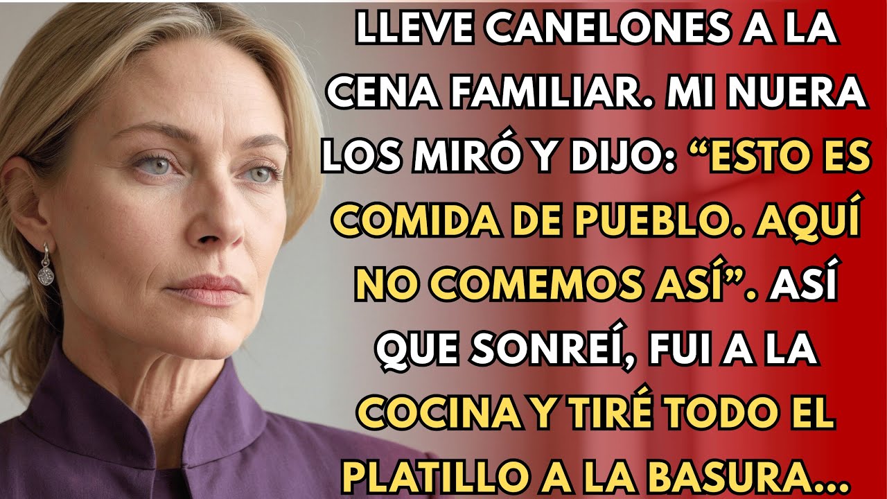 Llevé Canelones a la Cena Familiar. Mi Nuera Dijo: “Esto Es Comida de Pueblo”.Los Tiré a la Basura…