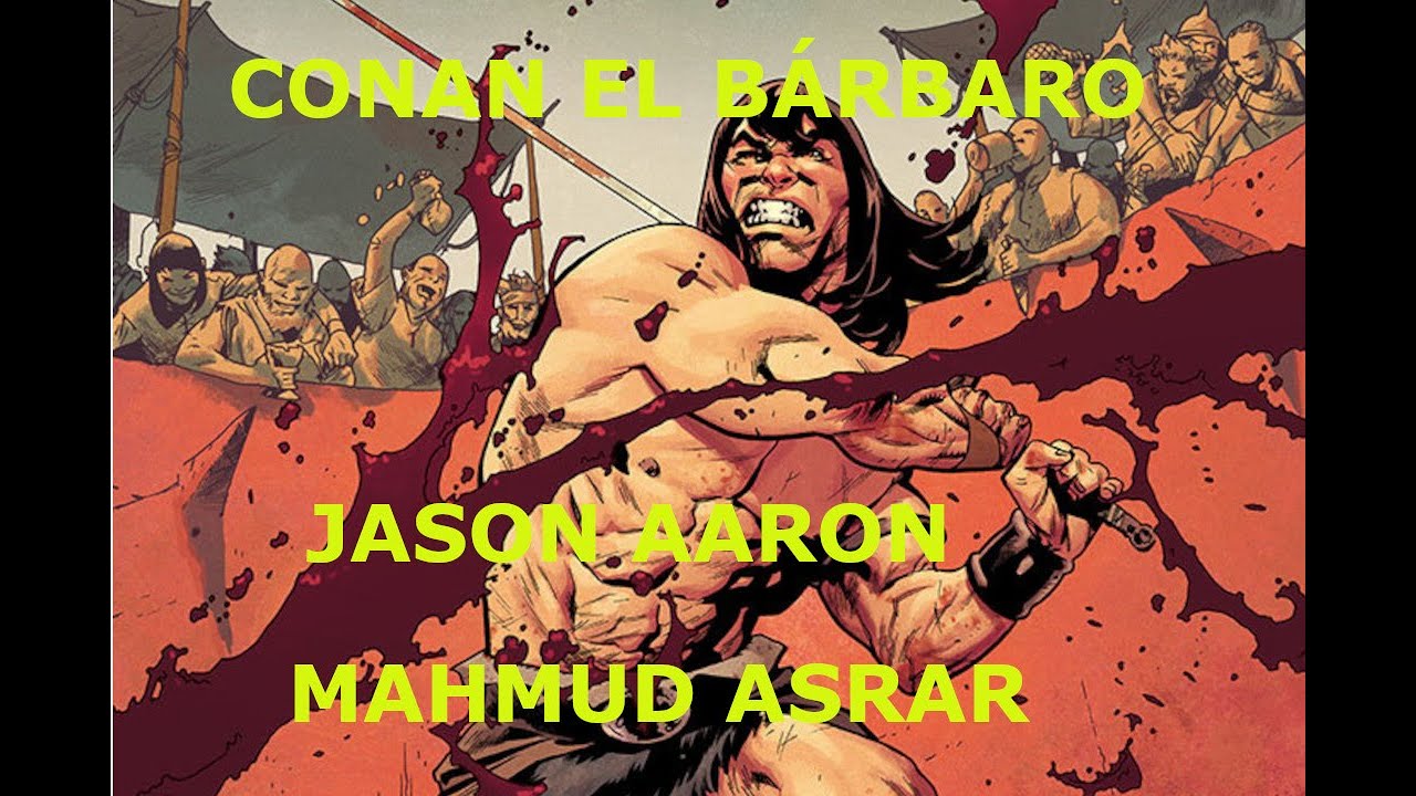 CONAN EL BÁRBARO de Jason Aaron y Mahmud Asrar