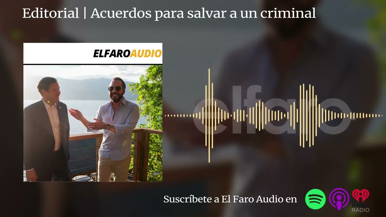Editorial | Acuerdos para salvar a un criminal