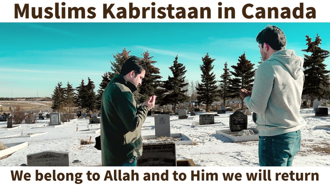 Canada mai Qabristaan ka Vlog | Muslims in Canada |
