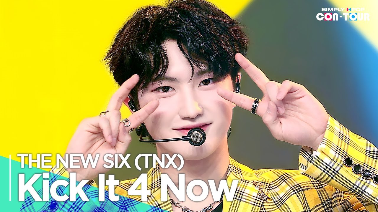 [Simply K-Pop CON-TOUR] THE NEW SIX(TNX)(더뉴식스) - 'Kick It 4 Now' _ Ep.574 | [4K]