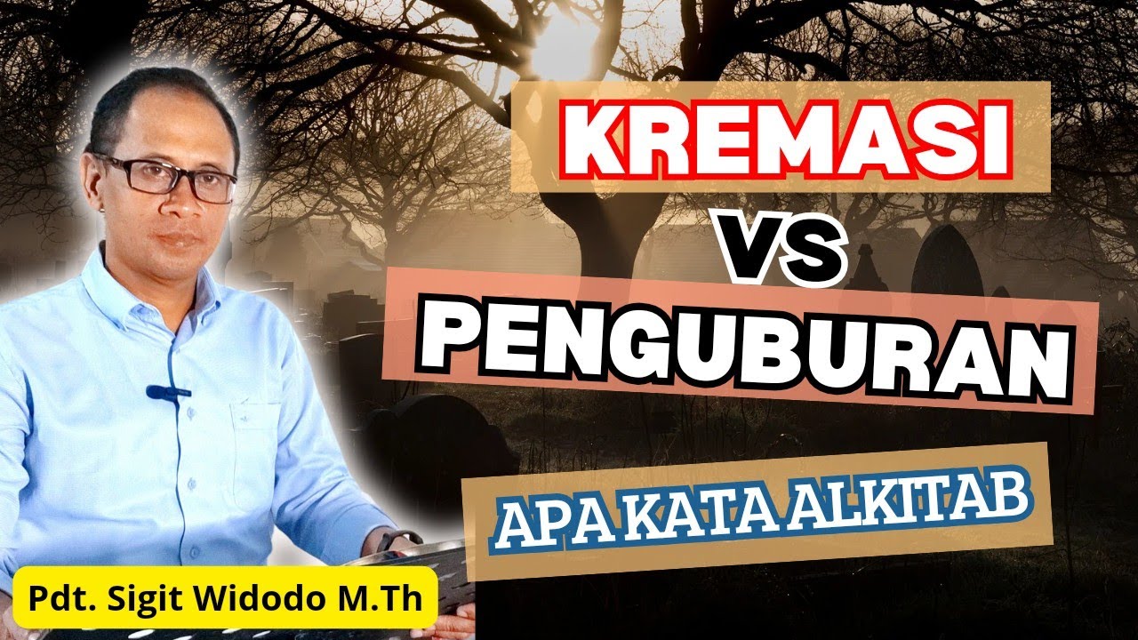 Apa Yang Alkitab Ajarkan Tentang Kremasi?  || Seri Pembelajaran Alkitab || Pdt Sigit Widodo, M.Th