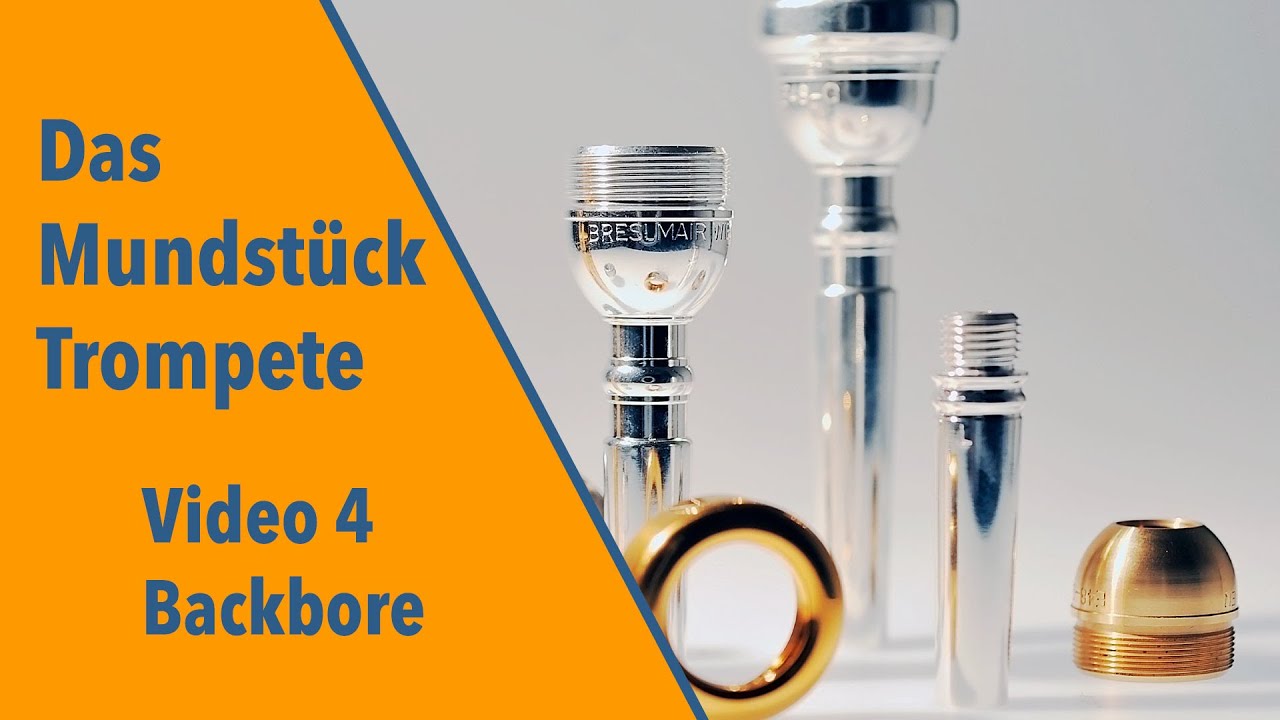 DasTrompetenmundstück 4.Die Backbore und deren Auswirkung auf den Trompetenklang