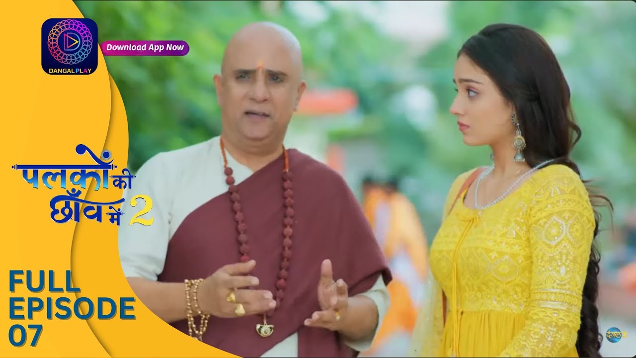 Palkon ki Chhaanv mein 2 | Full Episode 7 | Dangal 2