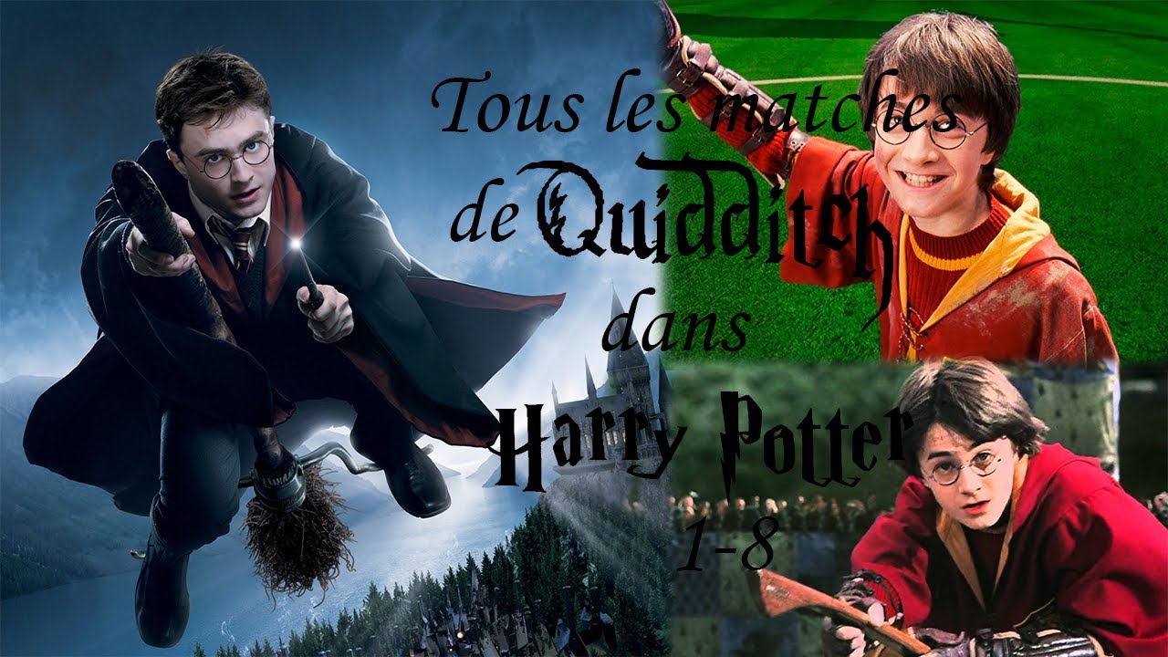 TOUS LES MATCHES DE QUIDDITCH DANS HARRY POTTER 1-8