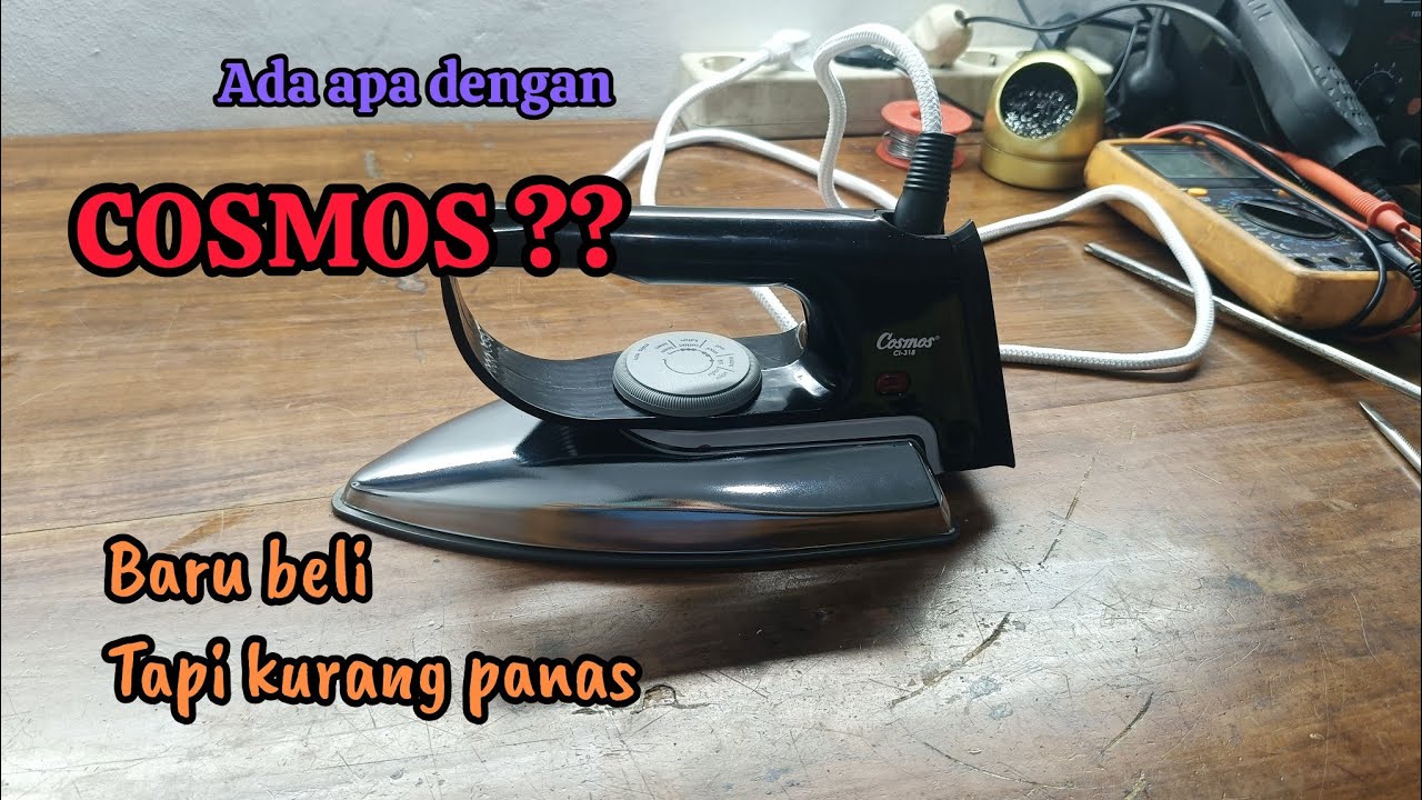 Memperbaiki setrika cosmos CI 318 kurang panas