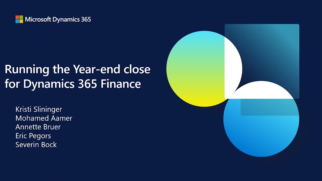 Optimize Year-end Close Series - Running the Year end close for Dynamics 365 Finance - TechTalk