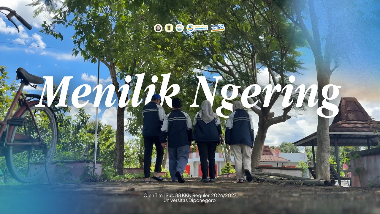 MENILIK NGERING - VIDEO PROFIL DESA NGERING KABUPATEN KLATEN | TIM I KKN UNDIP 2026/2027