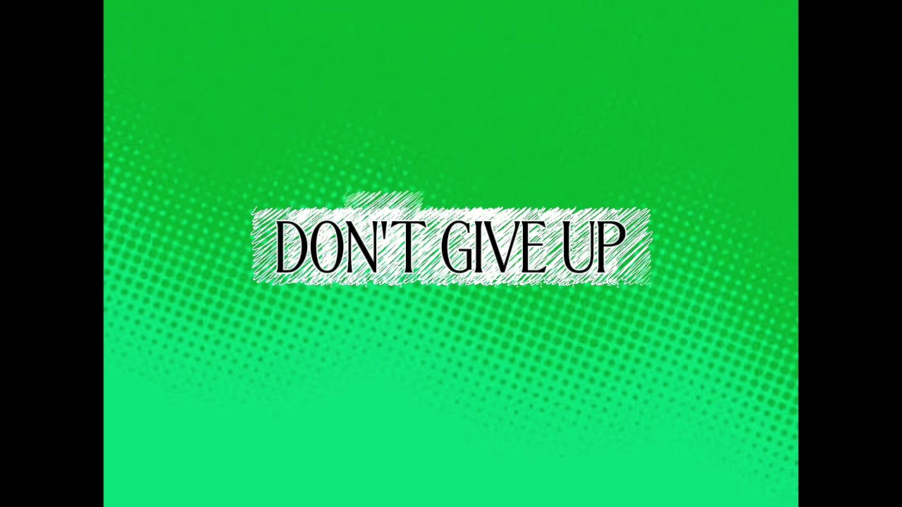 DONT GIVE UP - wrote by Corban sung by ai