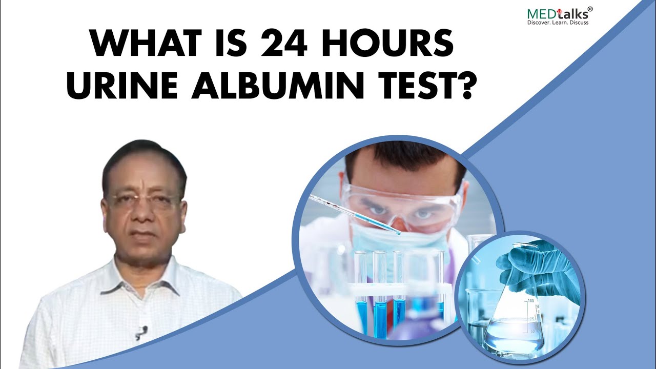 Dr Sunil Dargar - What is 24 hours urine albumin test?