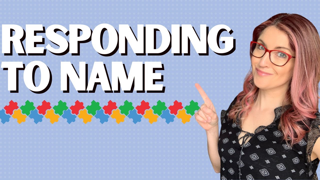 HOW TO TEACH RESPONSE TO NAME FOR CHILDREN WITH AUTISM SPECTRUM DISORDER