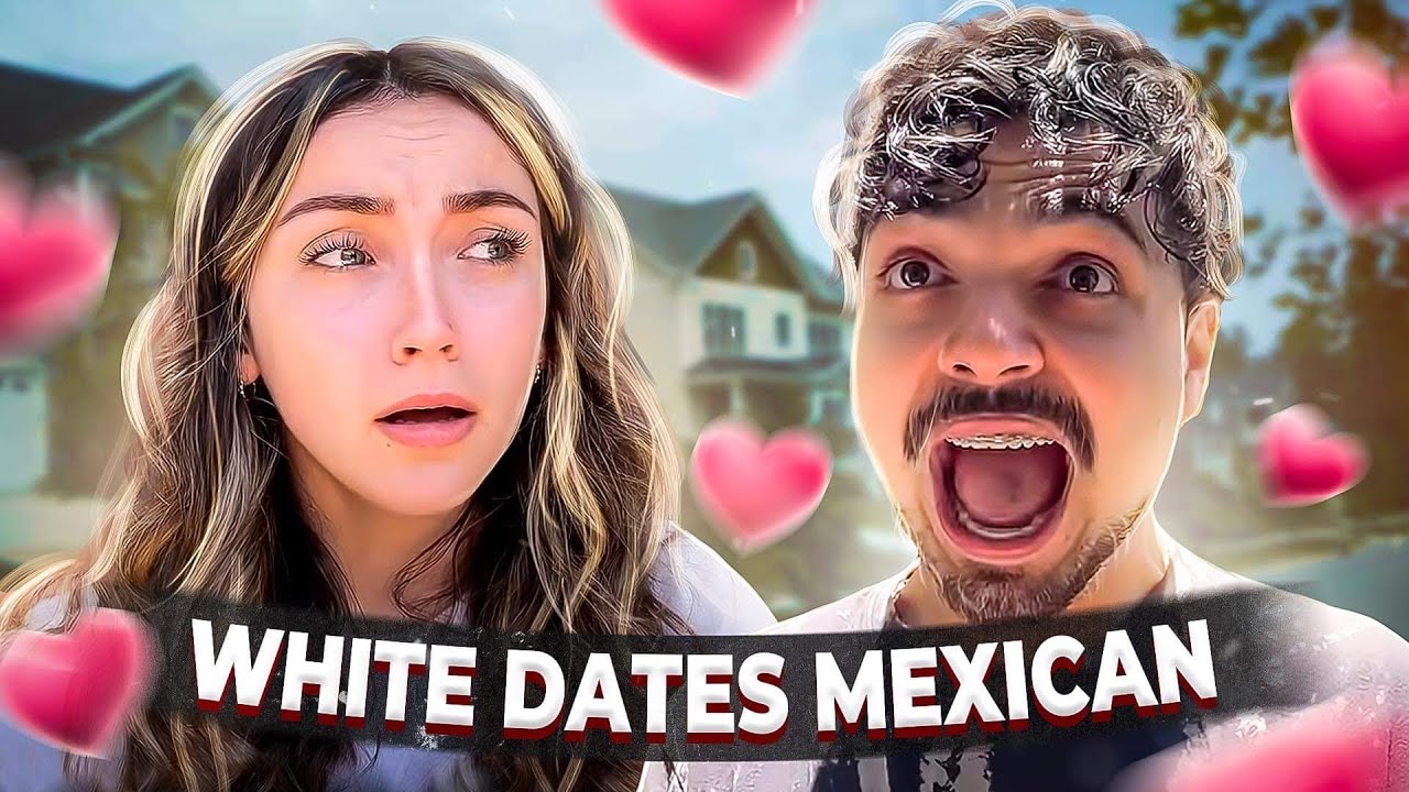 When White Girls Date A Mexican | MrChuy