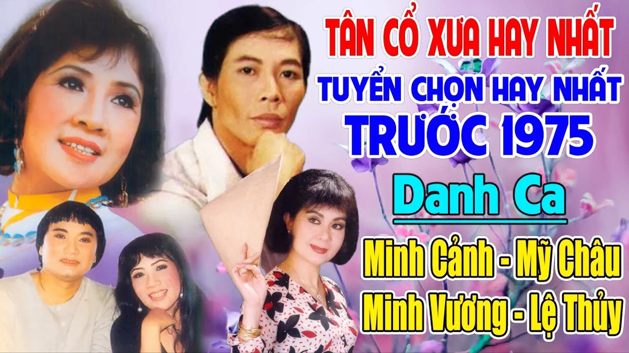 Tân Cổ Xưa 1975 #ĐặcBiệtNghệSỹNổiTiếng #Minh Cảnh,Mỹ Châu,Minh Vương,Lệ Thủy,.Nghe Hay Nhất Hiện Nay
